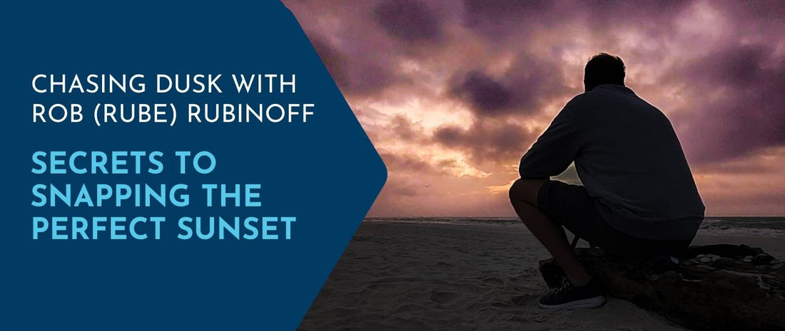 Chasing Dusk with Rob Rubinoff - Secrets to Snapping the Perfect Sunset