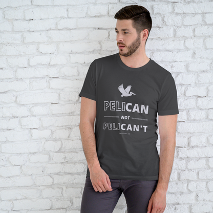 Peli-CAN not Peli-CAN'T  -   Unisex T-Shirt